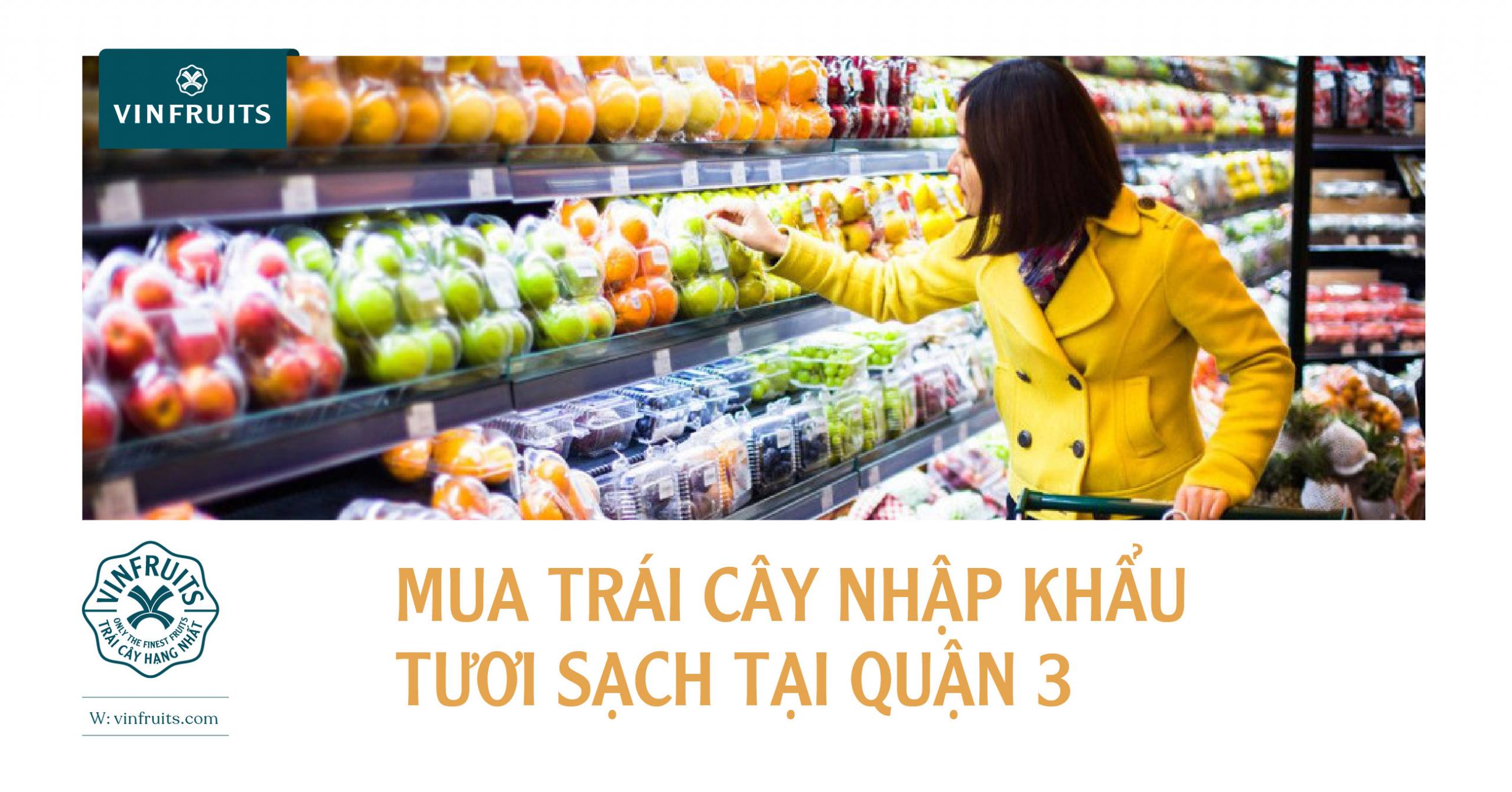 MUA TRÁI CÂY NHẬP KHẨU TƯƠI SẠCH TẠI QUẬN 3
