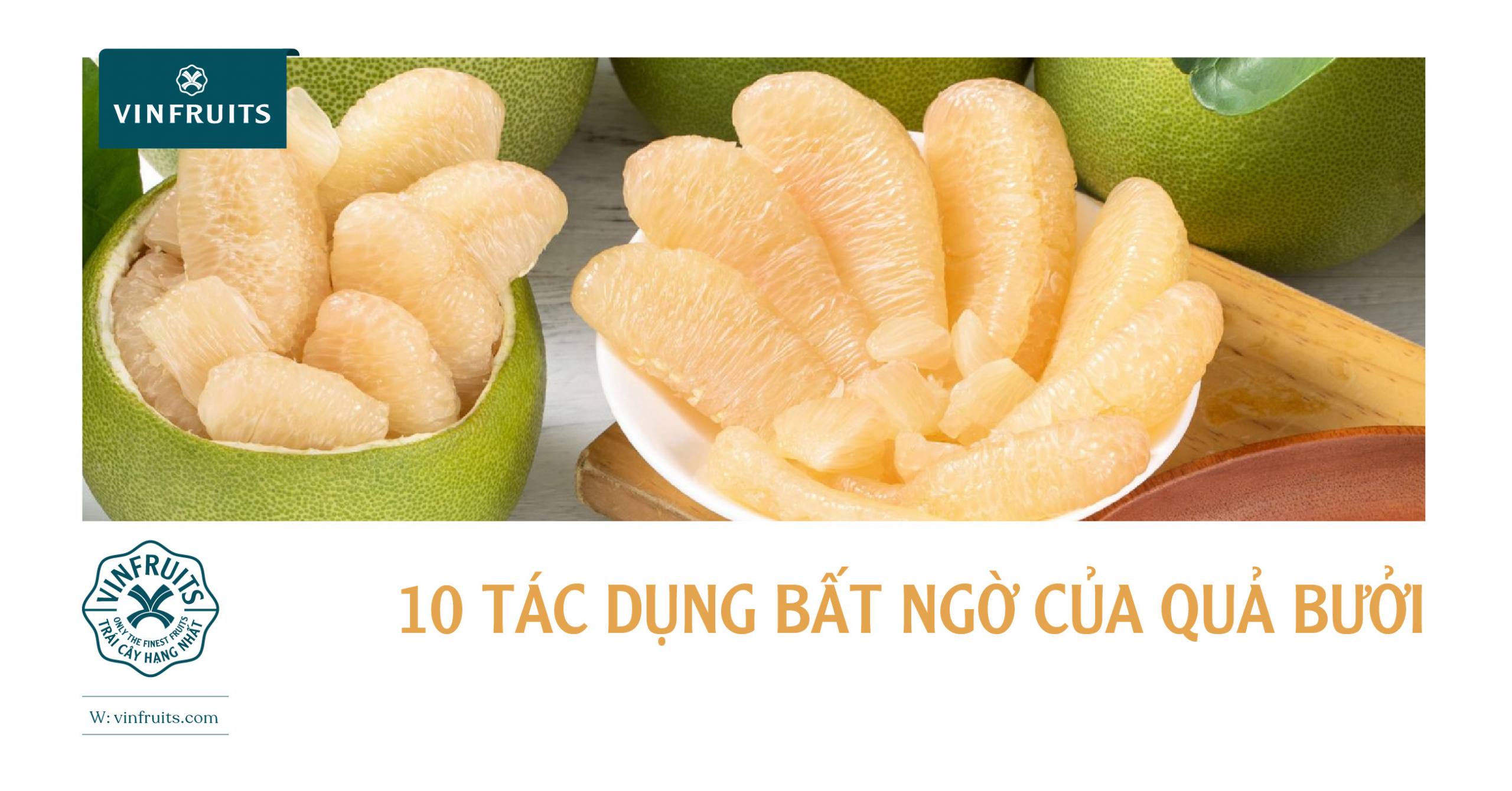 10 TÁC DỤNG BẤT NGỜ CỦA QUẢ BƯỞI
