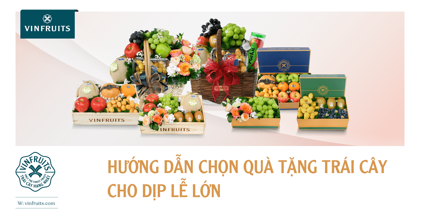 Cẩm nang hướng dẫn chọn quà tặng trái cây cho dịp lễ lớn