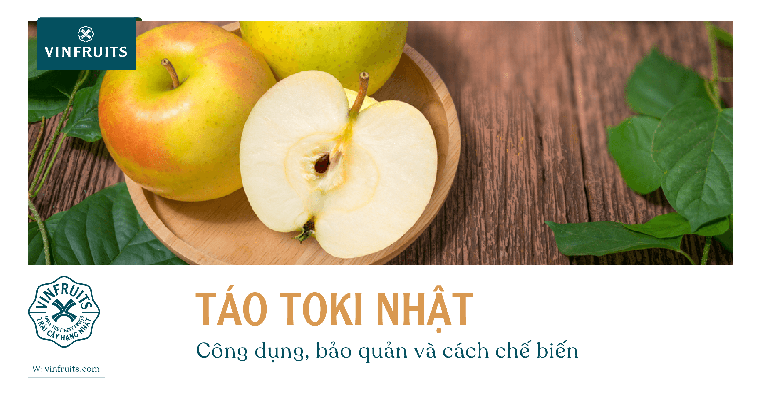 Táo Toki Nhật: Công dụng, bảo quản và cách chế biến