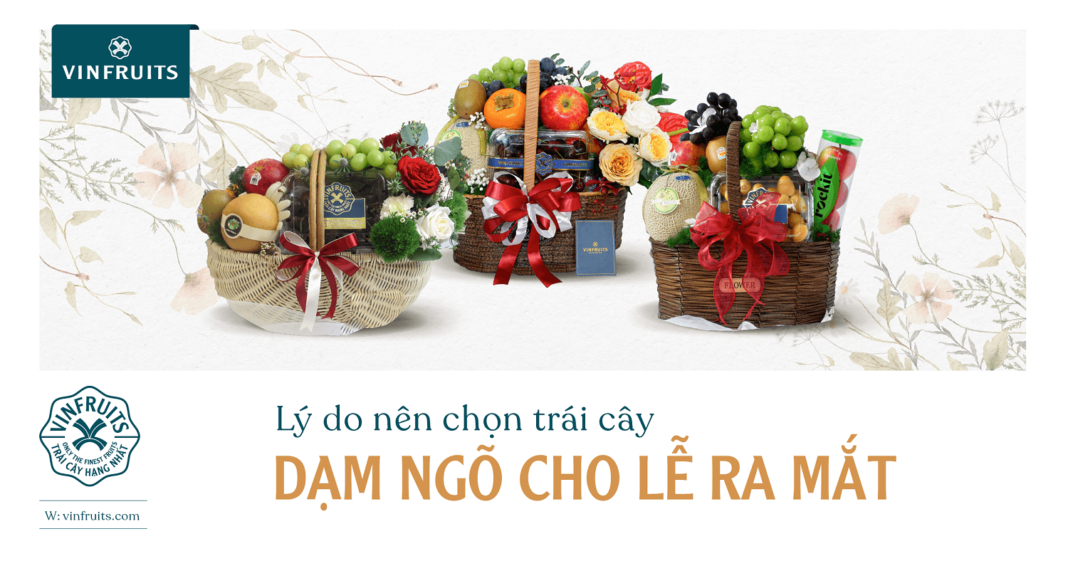 Lý do nên chọn trái cây dạm ngõ cho lễ ra mắt