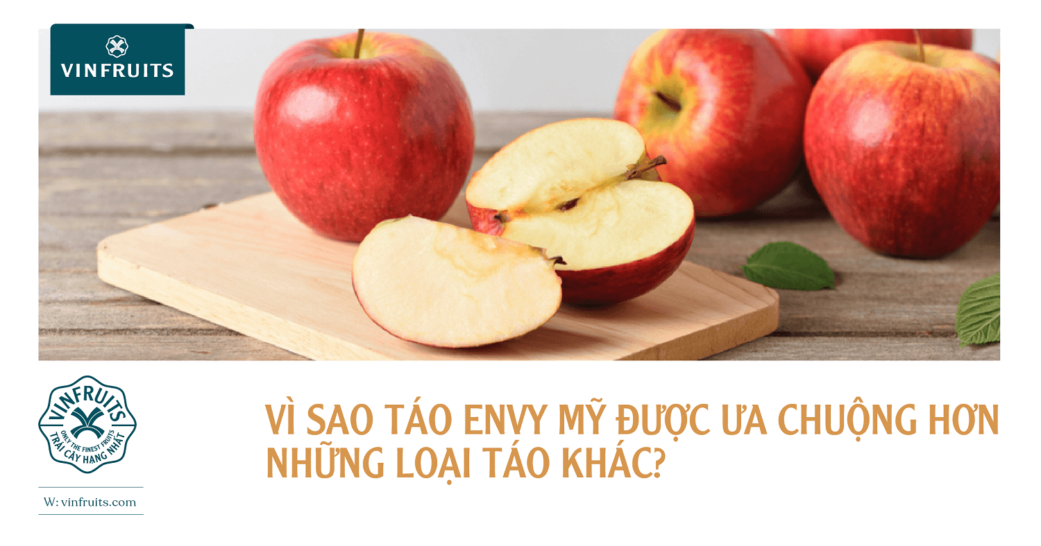 Vì sao táo Envy Mỹ được ưa chuộng hơn những loại táo khác?