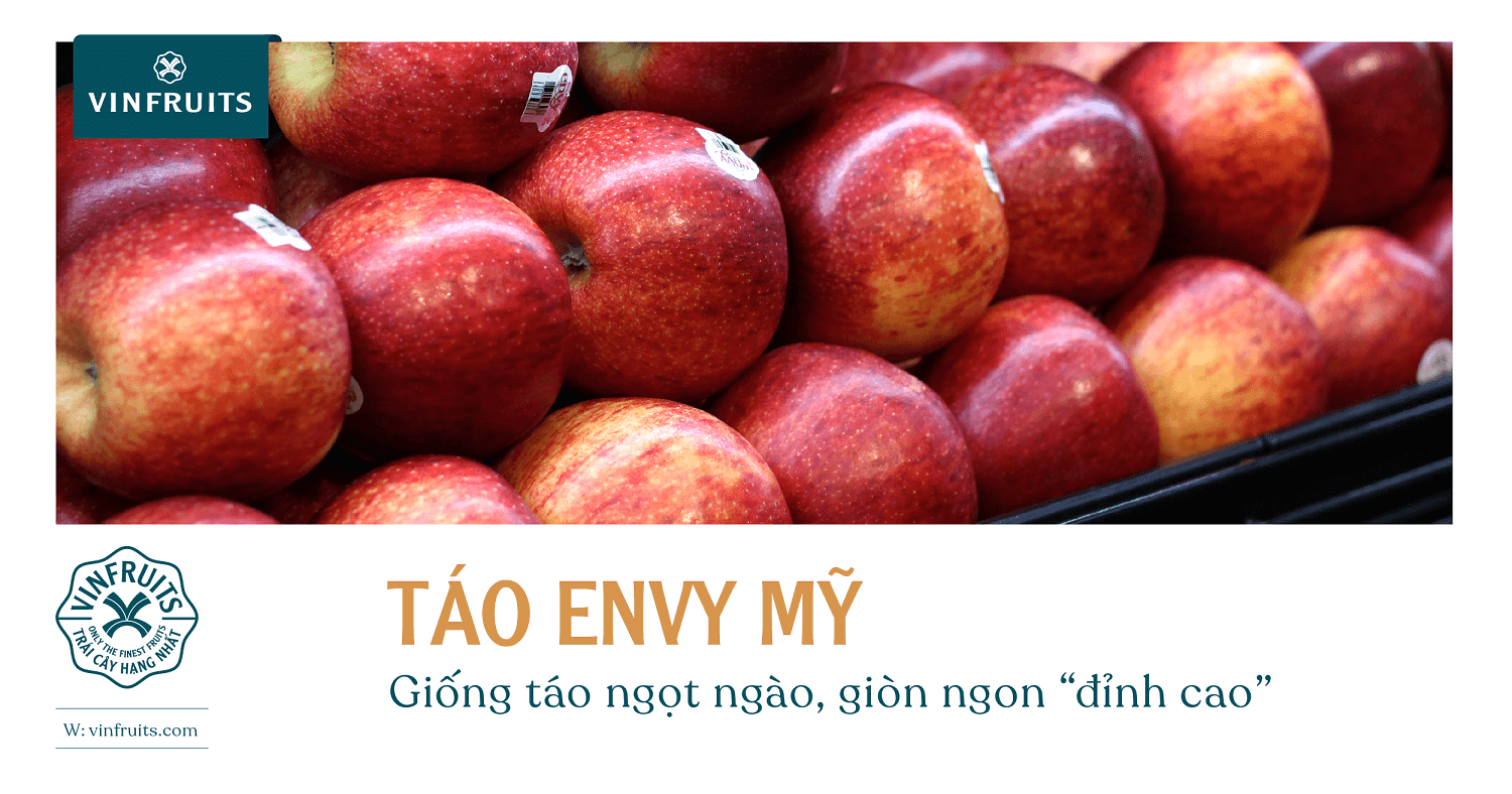 Táo Envy Mỹ: Giống táo ngọt ngào, giòn ngon đỉnh cao