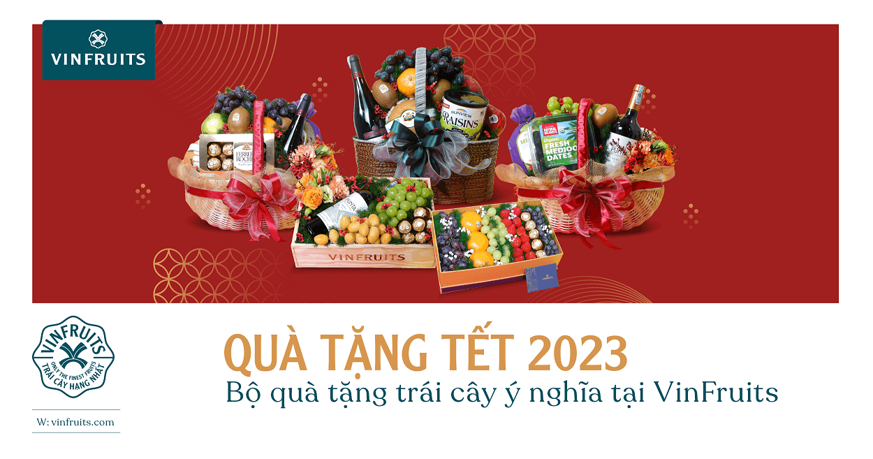 Quà tặng Tết 2023 – Bộ quà tặng trái cây ý nghĩa tại VinFruits