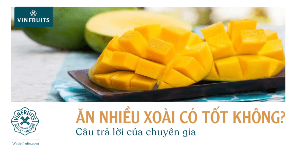 ăn nhiều xoài có tốt không
